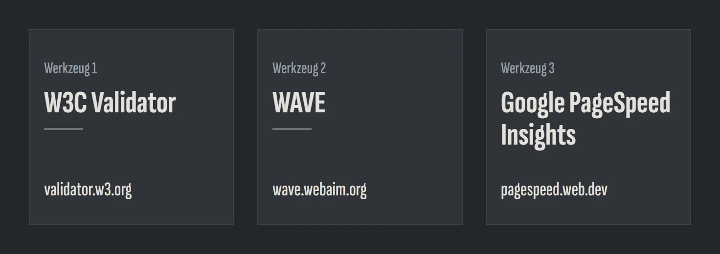 Die drei Werkzeuge für den Selbst-Check Übersicht der drei Prüfwerkzeuge: W3C Validator unter validator.w3.org, WAVE unter wave.webaim.org und Google PageSpeed Insights unter pagespeed.web.dev